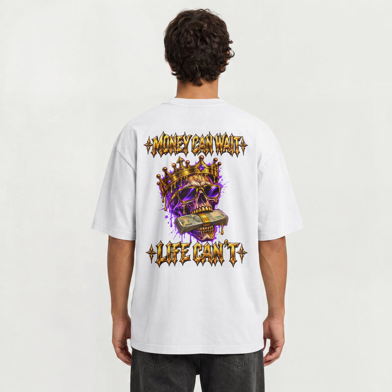 UNISEX MONEY STREETWEAR OVERSIZED T SHIRT - LIFE CANT WAIT