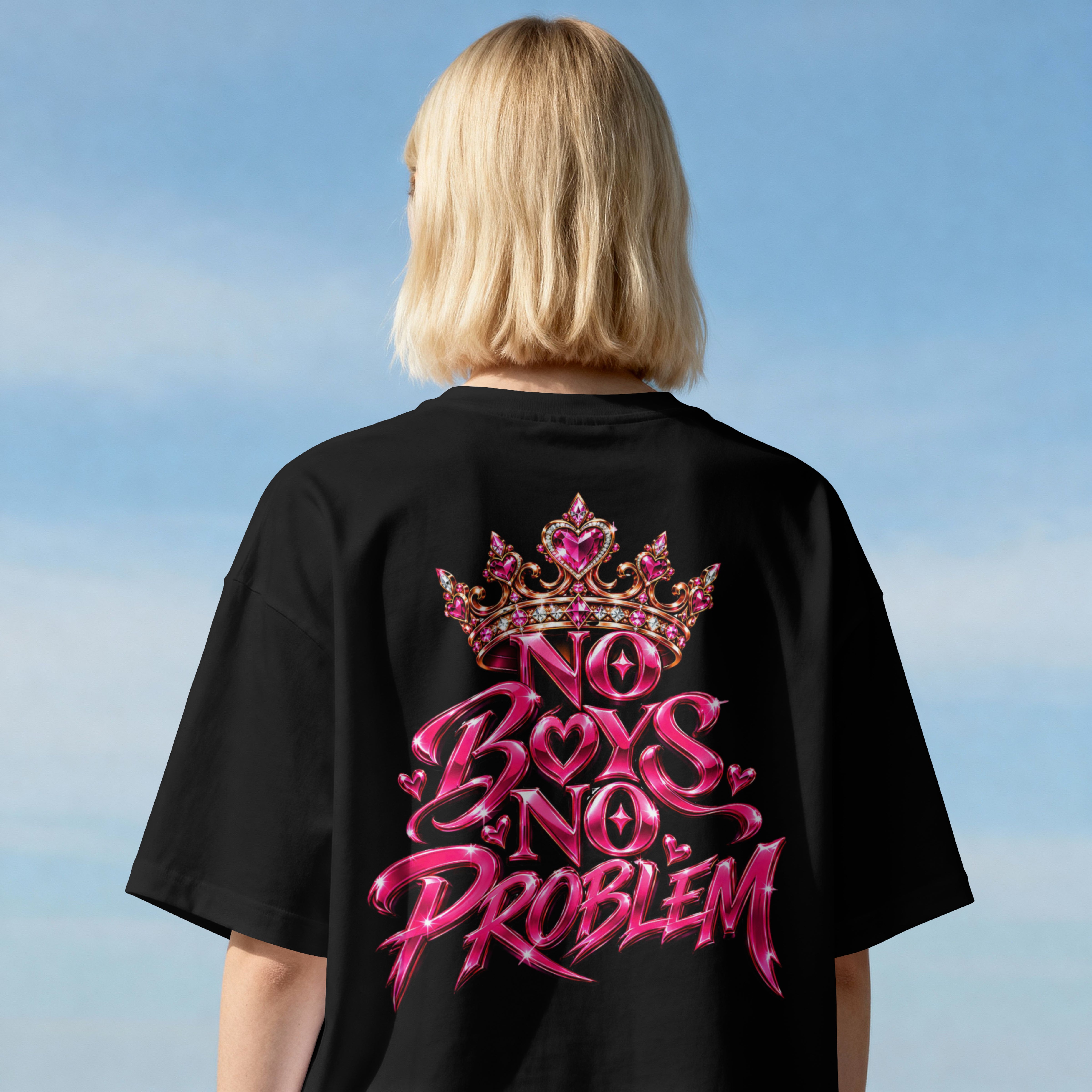 WOMENS TRENDY OVERSIZED T SHIRT -  NO BOYS NO PROBLEM